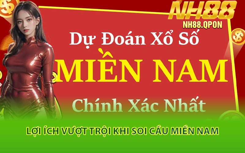 Lợi ích vượt trội khi soi cầu miền Nam